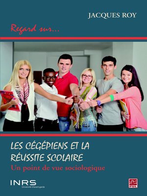 cover image of Les cégépiens et la réussite scolaire